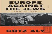 Europe Against The Jews, 1880-1945