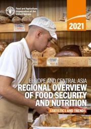 Europe And Central Asia - Regional Overview Of Food Security And Nutrition 2021