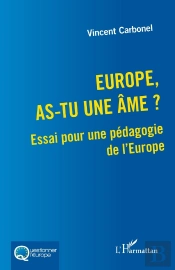 Europe, As-Tu Une Âme ? : Essai Pour Une Pédagogie De L'Europe