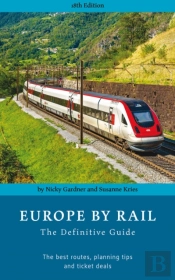 Europe By Rail: The Definitive Guide (18th Edition)