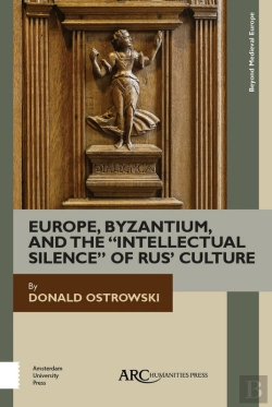 Bertrand.pt - Europe, Byzantium, And The &Quote;Intellectual Silence&Quote; Of Rus' Culture