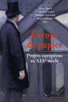 Europe De Papier : Projets Européens Au Xixe Siècle
