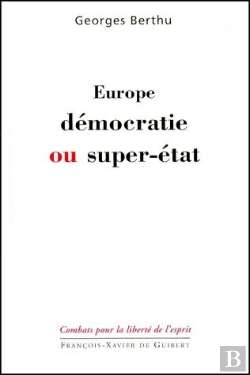 Bertrand.pt - Europe ; Démocratie Ou Super-État