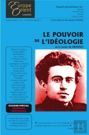 Europe & Orient ; Le Pouvoir De L'Idéologie Ou Le Retour De Gramci