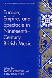Europe, Empire, And Spectacle In Nineteenth-Century British Music