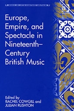 Bertrand.pt - Europe, Empire, And Spectacle In Nineteenth-Century British Music
