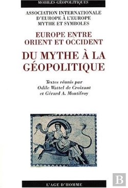 Bertrand.pt - Europe Entre Orient Et Occident: Du Mythe A La Geopolitique