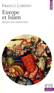 Europe Et Islam ; Histoire D'Un Malentendu