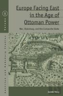 Europe Facing East In The Age Of Ottoman Power