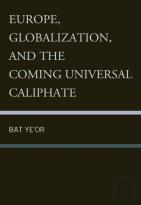 Europe, Globalization, And The Coming Of The Universal Caliphate