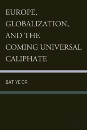 Europe, Globalization, And The Coming Of The Universal Caliphate