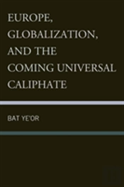 Europe, Globalization, And The Coming Of The Universal Caliphate