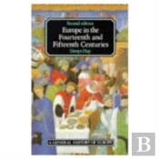 Europe In The Fourteenth And Fifteenth Centuries