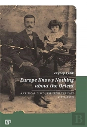 Europe Knows Nothing About The Orient Â€“ A Critical Discourse (1872â€“1932)