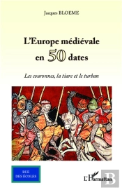 Europe Medievale En 50 Dates Les Couronnes La Tiare Et Le Turban