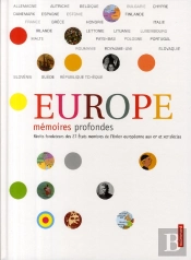 Europe : Mémoires Profondes ; Récits Fondateurs Des Pays De L'Union Européenne Au Xx Siècle