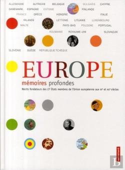 Bertrand.pt - Europe : Mémoires Profondes ; Récits Fondateurs Des Pays De L'Union Européenne Au Xx Siècle