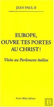 Europe Ouvre Tes Portes Au Christ - Visite Au Parlement Italien