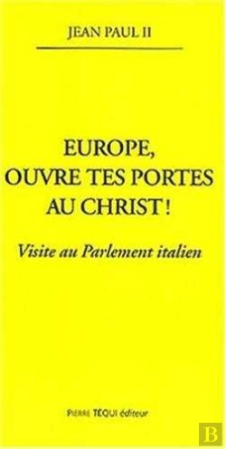 Bertrand.pt - Europe Ouvre Tes Portes Au Christ - Visite Au Parlement Italien