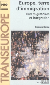 Europe, Terre D'Immigration ; Flux Migratoires Et Intégration
