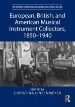 European, British, And American Musical Instrument Collectors, 1850â€“1940