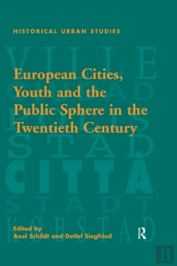 Bertrand.pt - European Cities, Youth And The Public Sphere In The Twentieth Century