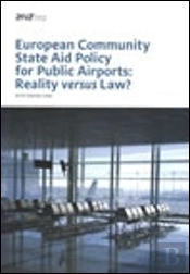 European Community State Aid Policy for Public Airports: Reality versus Law?