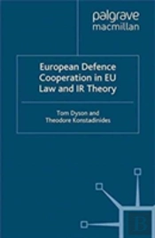 European Defence Cooperation In Eu Law And Ir Theory