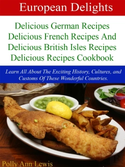 Bertrand.pt - European Delights Delicious German Recipes, Delicious French Recipes And Delicious British Isles Recipes Delicious Recipes Cookbook