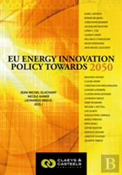 European Energy Studies Volume Ii: Eu Energy Innovation Policy Towards 2050