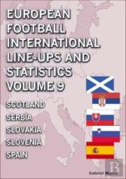 European Football International Line-Ups And Statistics - Volume 9 Scotland To Spain