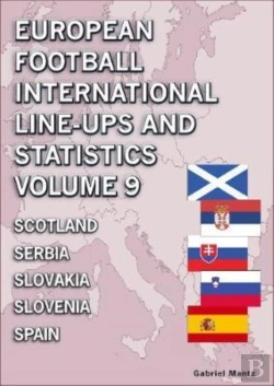 Bertrand.pt - European Football International Line-Ups And Statistics - Volume 9 Scotland To Spain