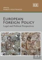 European Foreign Policy - Legal And Political Perspectives