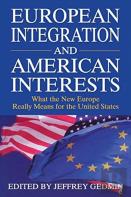European Integration And American Interests