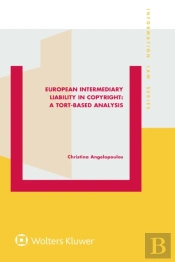 European Intermediary Liability In Copyright: A Tort-Based Analysis