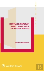 European Intermediary Liability In Copyright: A Tort-Based Analysis