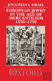 European Jewry In The Age Of Mercantilism, 1550-1750