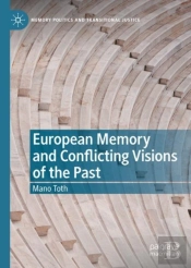 European Memory And Conflicting Visions Of The Past