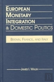 European Monetary Integration And Domestic Politics