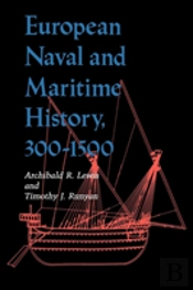 European Naval And Maritime History, 300-1500
