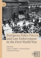European Police Forces And Law Enforcement In The First World War