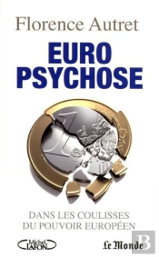 European Psycho. La Valse De L'Argent Et Du Pouvoir Au Coeur De La Crise