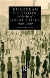 European Religion In The Age Of Great Cities
