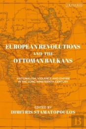 European Revolutions And The Ottoman Balkans