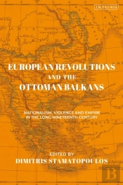 European Revolutions And The Ottoman Balkans