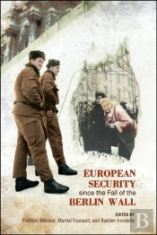 European Security Since The Fall Of The Berlin Wall