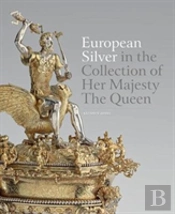 European Silver In The Collection Of Her Majesty Theâ Queen