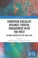 European Socialist Regimes' Fateful Engagement With The West