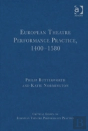 European Theatre Performance Practice, 1400-1580