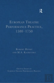 European Theatre Performance Practice, 1580-1750